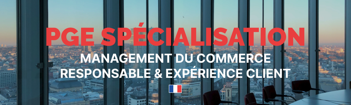 PGE SPé DÉVELOPPEMENT DU COMMERCE RESPONSABLE & EXPÉRIENCE CLIENT